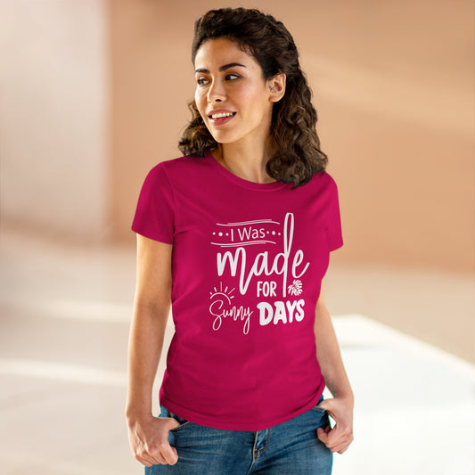 I Was Made For Sunny Days Tee