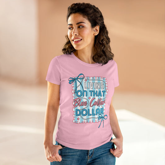 Living on That Blue Collar Dollar Women's Tee